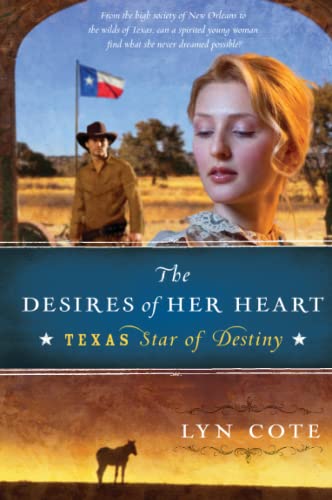 Stock image for The Desires of Her Heart (Texas: Star of Destiny, Book 1) for sale by Wonder Book