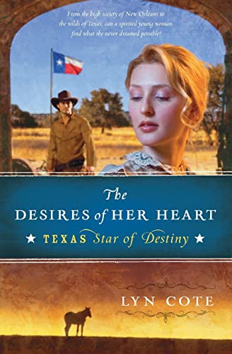 Stock image for The Desires of Her Heart (Texas: Star of Destiny, Book 1) for sale by Wonder Book