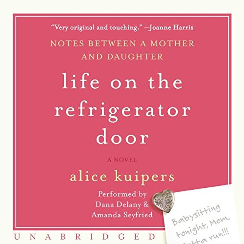 Beispielbild fr Life on the Refrigerator Door CD: Notes Between a Mother and Daughter, a Novel zum Verkauf von The Yard Sale Store