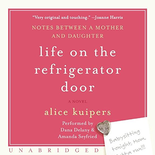 9780061373442: Life on the Refrigerator Door CD: Notes Between a Mother and Daughter, a novel