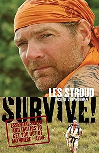 Stock image for Survive!: Essential Skills and Tactics to Get You Out of Anywhere - Alive for sale by Ed's Editions LLC, ABAA