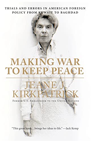 Imagen de archivo de Making War to Keep Peace: Trials and Errors in American Foreign Policy from Kuwait to Baghdad a la venta por ThriftBooks-Atlanta