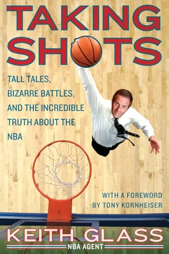 9780061373909: Taking Shots: Tall Tales, Bizarre Battles, and the Incredible Truth About the NBA