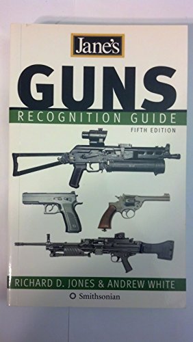 Jane's Guns Recognition Guide 5e (9780061374081) by Jones, Richard D.; White, Andrew