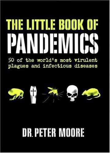 Beispielbild fr Little Book of Pandemics: 50 of the World's Most Virulent Plagues and Infectious Diseases zum Verkauf von Wonder Book