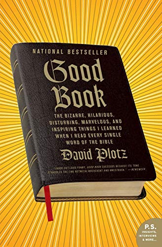 Beispielbild fr Good Book : The Bizarre, Hilarious, Disturbing, Marvelous, and Inspiring Things I Learned When I Read Every Single Word of the Bible zum Verkauf von Better World Books