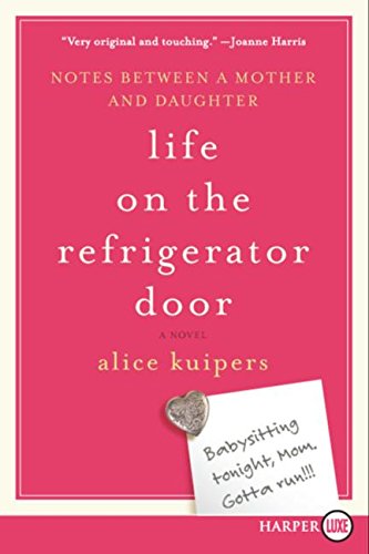Beispielbild fr Life on the Refrigerator Door : Notes Between a Mother and Daughter, a Novel zum Verkauf von Better World Books