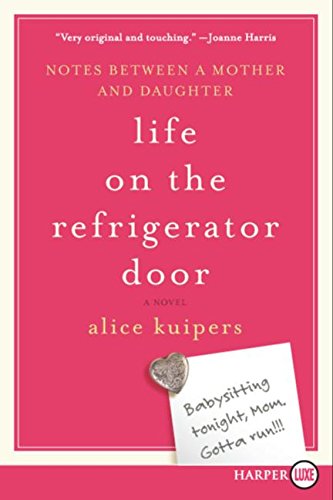 Imagen de archivo de Life on the Refrigerator Door : Notes Between a Mother and Daughter, a Novel a la venta por Better World Books