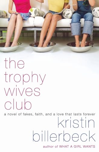 9780061375460: Trophy Wives Club, The: A Novel of Fakes, Faith, and a Love That Lasts Fo rever