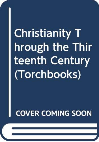 Stock image for Christianity through the thirteenth century (Documentary history of Western civilization) for sale by Rosemary Pugh Books