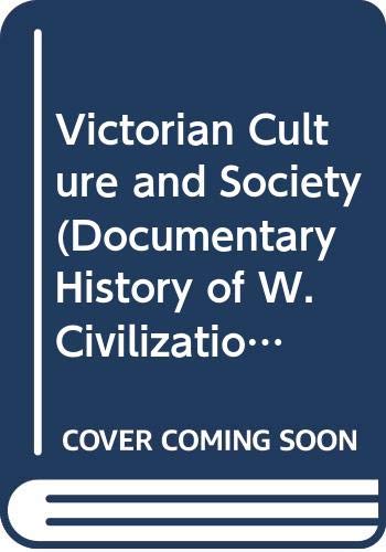 9780061381515: Victorian Culture and Society (Documentary History of W.Civilization)