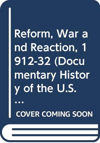 Beispielbild fr Reform, war, and reaction: 1912-1932 (Documentary history of the United States) zum Verkauf von Wonder Book