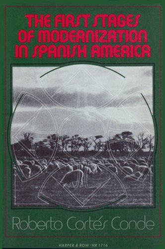 Beispielbild fr The First Stages of Modernization in Spanish America zum Verkauf von UHR Books