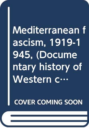 Beispielbild fr Mediterranean fascism, 1919-1945, (Documentary history of Western civilization) zum Verkauf von ThriftBooks-Atlanta