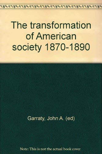 Imagen de archivo de The Transformation of American Society, 1870-1890, a la venta por Redux Books