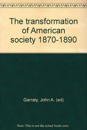 9780061386305: The Transformation of American Society, 1870-1890,