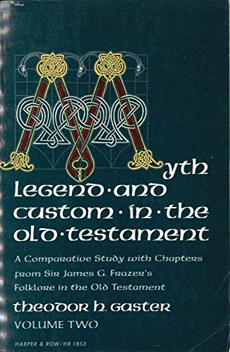 Stock image for Myth, Legend, and Custom in the Old Testament : A Comparative Study with Chapters from Sir James G. Frazer's 'Folklore in the Old Testament' for sale by Edmonton Book Store