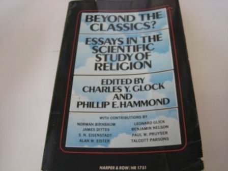 Stock image for Beyond the Classics? : Essays in the Scientific Study of Religion for sale by Better World Books