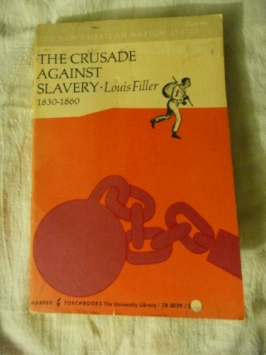 Beispielbild fr THE CRUSADE AGAINST SLAVERY 1830-1860. zum Verkauf von WorldofBooks