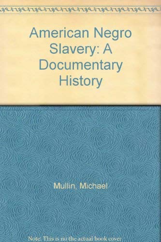 Imagen de archivo de American Negro Slavery: A Documentary History a la venta por Better World Books