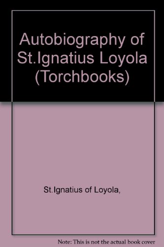 9780061391705: Autobiography of St.Ignatius Loyola (Torchbooks)
