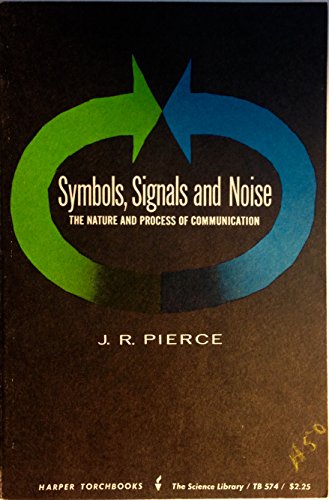 Stock image for Symbols, Signals, and Noise: The Nature and Process of Communication. for sale by ThriftBooks-Atlanta