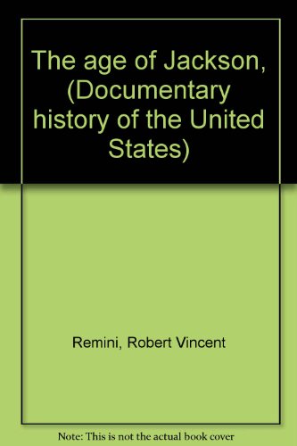 9780061393426: The age of Jackson, (Documentary history of the United States)