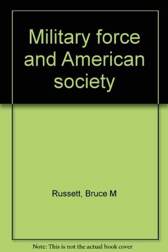 9780061393655: Military Force and American Society