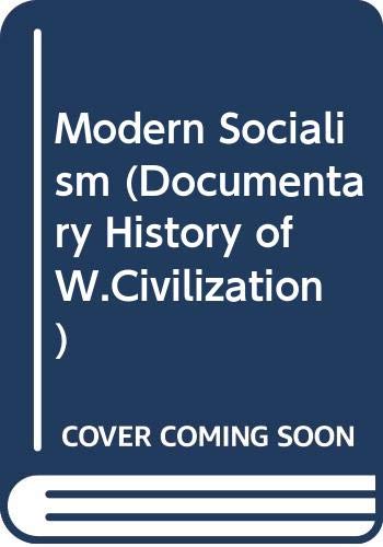 Imagen de archivo de Modern Socialism (Documentary History of W.Civilization) a la venta por Wonder Book