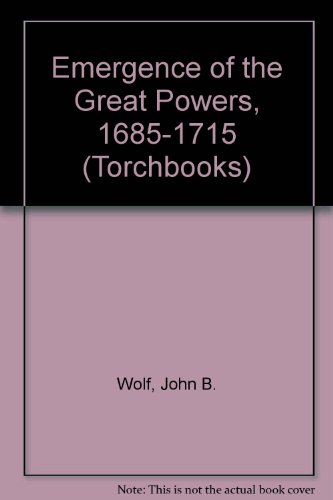 9780061397509: Emergence of the Great Powers, 1685-1715 (Torchbooks)