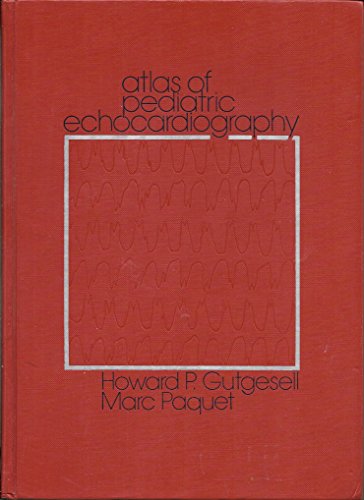 Beispielbild fr Atlas of Paediatric Echocardiography Gutgesell, Howard P. and Paquet, Marc zum Verkauf von online-buch-de