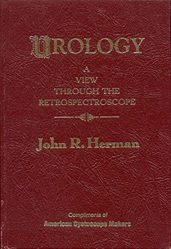 Urology, a view through the retrospectroscope (9780061411878) by Herman, John R
