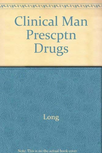 Clinical Management of Prescription Drugs (9780061415555) by Long, James W.