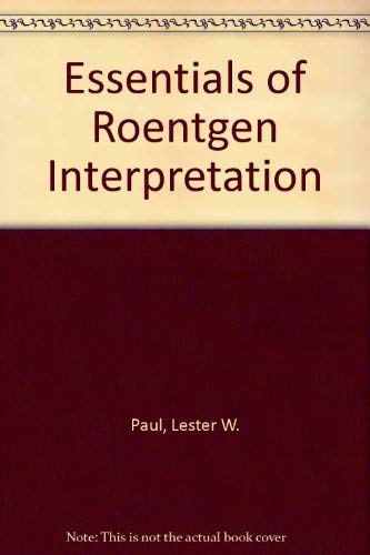 Stock image for The essentials of roentgen interpretation for sale by Wonder Book