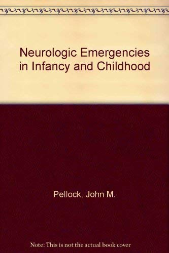 Imagen de archivo de Neurologic Emergencies in Infancy and Childhood a la venta por Bookmarc's