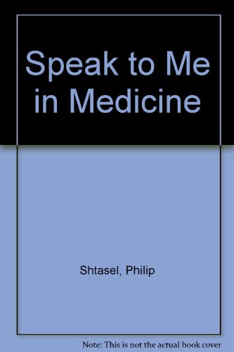 Stock image for Speak to Me in Medicine for sale by P.C. Schmidt, Bookseller