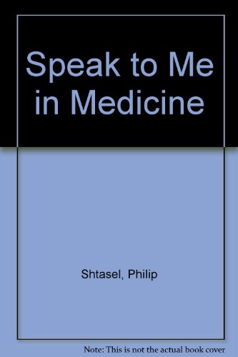 9780061423833: Speak to Me in Medicine