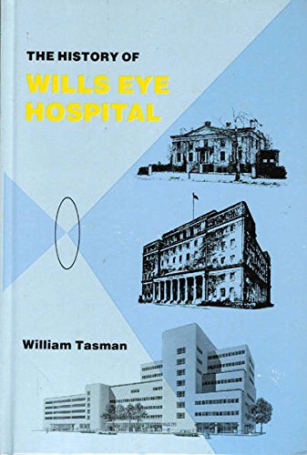 Stock image for The History of Wills Eye Hospital for sale by Firefly Bookstore