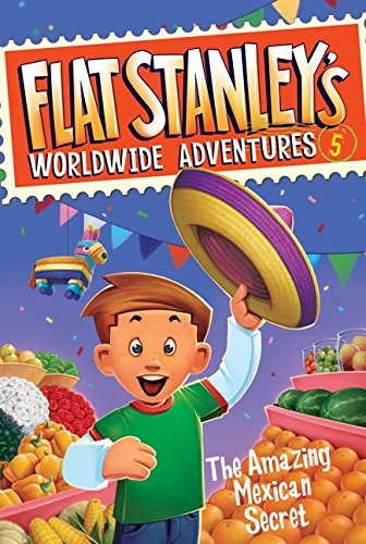 9780061429996: Flat Stanley's Worldwide Adventures #5: The Amazing Mexican Secret
