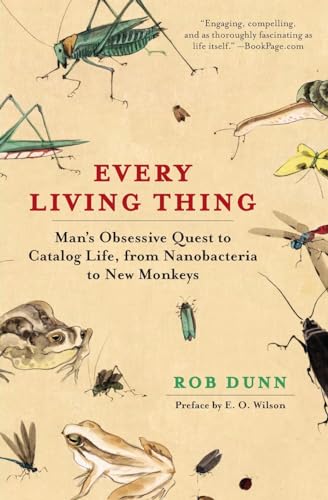 9780061430312: Every Living Thing: Man's Obsessive Quest to Catalog Life, from Nanobacteria to New Monkeys