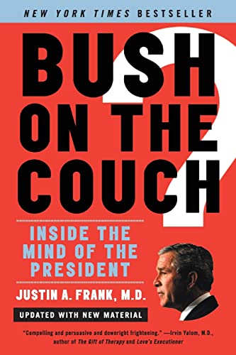 Beispielbild fr Bush on the Couch Rev Ed : Inside the Mind of the President zum Verkauf von Better World Books