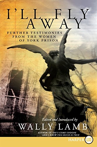 9780061430688: I'll Fly Away: Further Testimonies from the Women of York Prison