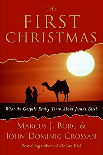 Beispielbild fr The First Christmas : What the Gospels Really Teach about Jesus's Birth zum Verkauf von Better World Books