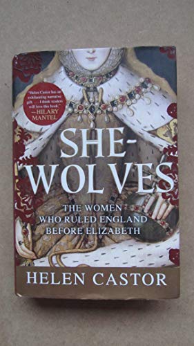 She-wolves; the women who ruled England before Elizabeth