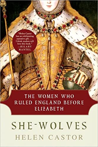 Stock image for She-Wolves: The Women Who Ruled England Before Elizabeth for sale by Goodwill Books