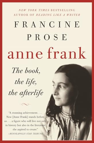 Anne Frank: The Book, the Life, the Afterlife (9780061430800) by Prose, Francine