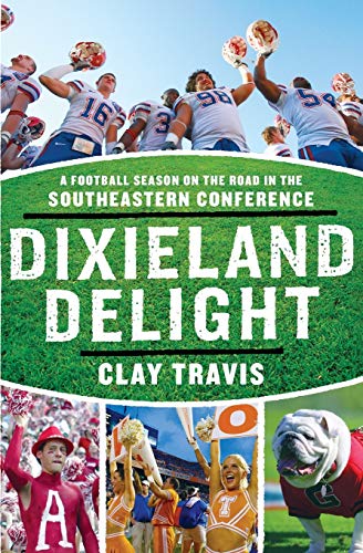 Beispielbild fr Dixieland Delight: A Football Season on the Road in the Southeastern Conference zum Verkauf von WorldofBooks