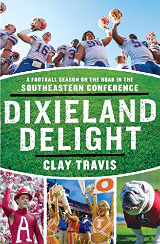 9780061431241: Dixieland Delight: A Football Season on the Road in the Southeastern Conference