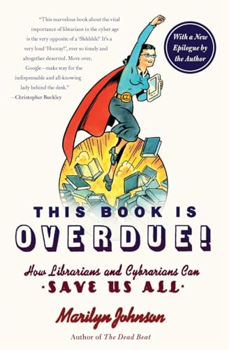 Stock image for This Book Is Overdue! : How Librarians and Cybrarians Can Save Us All for sale by Better World Books