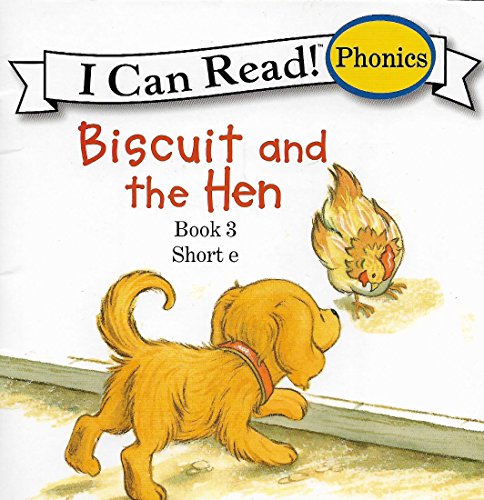 Biscuit and the Hen (I Can Read! Phonics. I Can Read With Biscuit. Book 3. Short 'e') (9780061431944) by Capucilli, Alyssa Satin